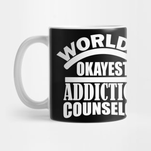 World's Okayest Addiction Counelor tee design birthday gift graphic Mug